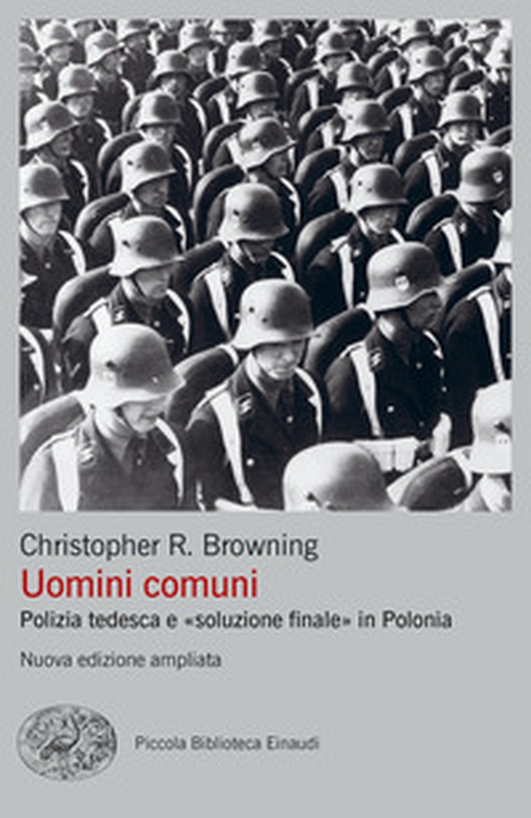 Uomini comuni. Polizia tedesca e «soluzione finale» in Polonia - Librerie.coop Uomini comuni. Polizia tedesca e «soluzione finale» in Polonia - Librerie.coop