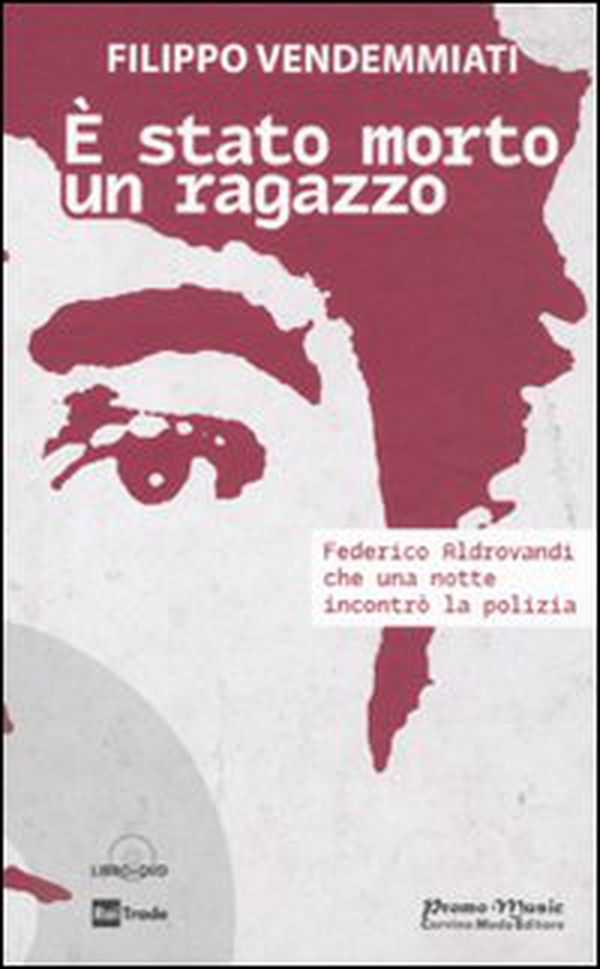 È stato morto un ragazzo. Federico Aldrovandi che una notte incontrò la polizia - Librerie.coop È stato morto un ragazzo. Federico Aldrovandi che una notte incontrò la polizia - Librerie.coop