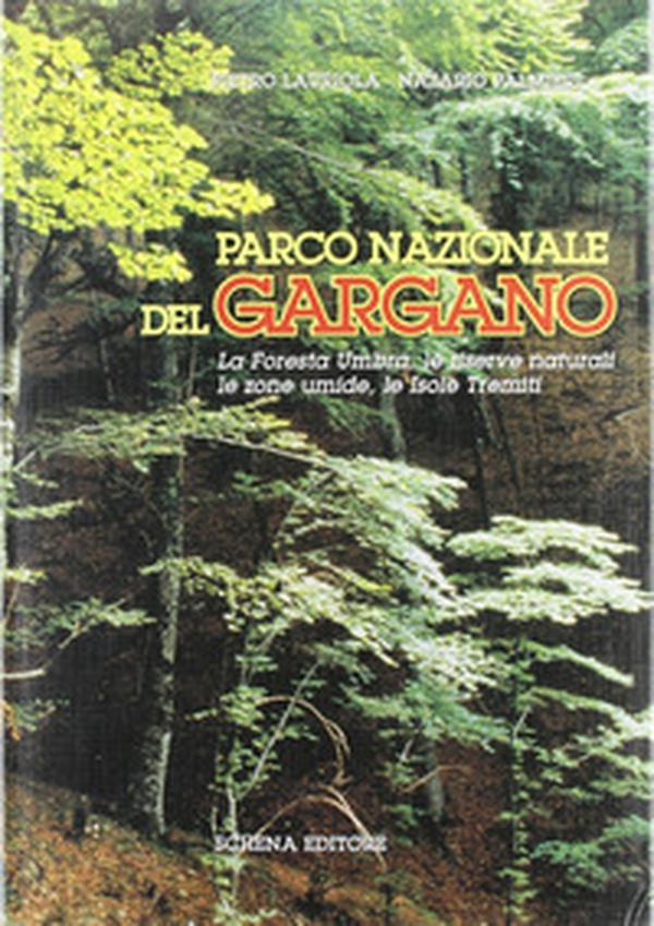 Parco nazionale del Gargano. La foresta umbra, le riserve naturali, le zone umide, le isole Tremiti - Librerie.coop Parco nazionale del Gargano. La foresta umbra, le riserve naturali, le zone umide, le isole Tremiti - Librerie.coop