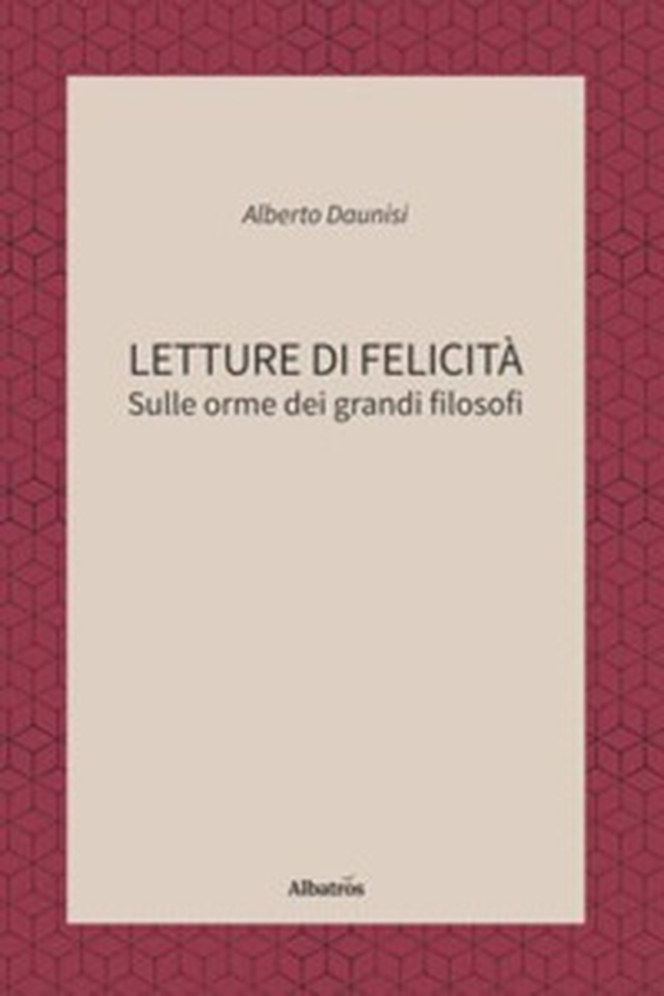 Letture di felicità. Sulle orme dei grandi filosofi - Librerie.coop Letture di felicità. Sulle orme dei grandi filosofi - Librerie.coop