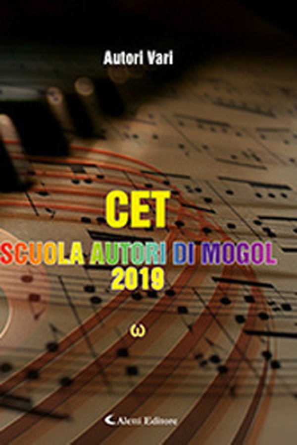 Omega. CET. Scuola autori di Mogol 2019 - Librerie.coop Omega. CET. Scuola autori di Mogol 2019 - Librerie.coop