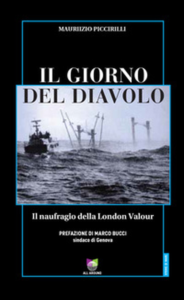 Il giorno del diavolo. Il naufragio della London Valour - Librerie.coop Il giorno del diavolo. Il naufragio della London Valour - Librerie.coop