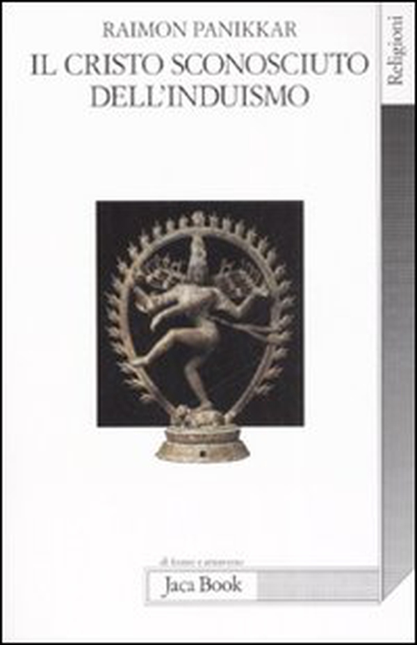 Il Cristo sconosciuto dell'induismo. Verso una cristofania ecumenica - Librerie.coop Il Cristo sconosciuto dell'induismo. Verso una cristofania ecumenica - Librerie.coop