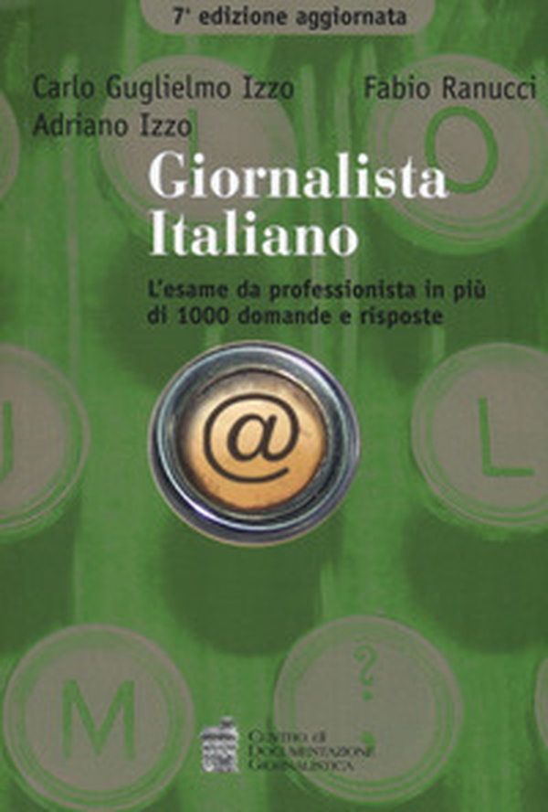 Giornalista italiano. L'esame da professionista in più di 1000 domande e risposte - Librerie.coop Giornalista italiano. L'esame da professionista in più di 1000 domande e risposte - Librerie.coop