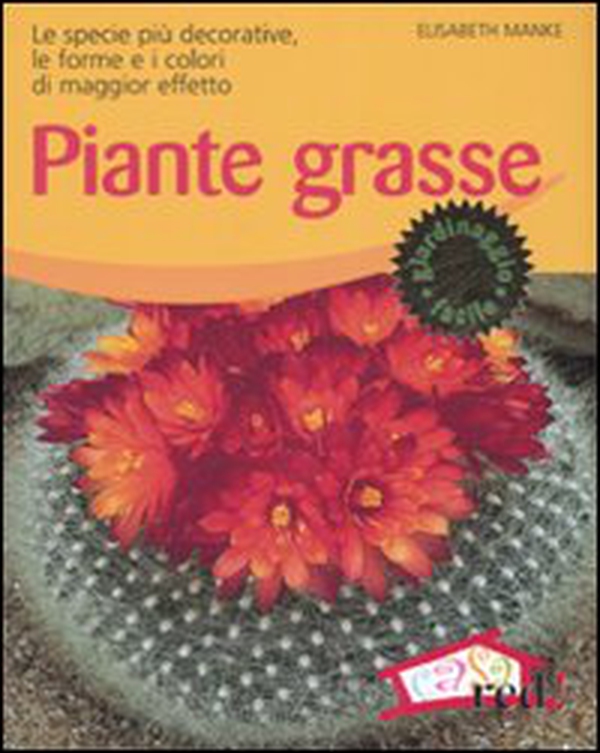 Piante grasse. Le specie più decorative, le forme e i colori di maggior effetto - Librerie.coop Piante grasse. Le specie più decorative, le forme e i colori di maggior effetto - Librerie.coop