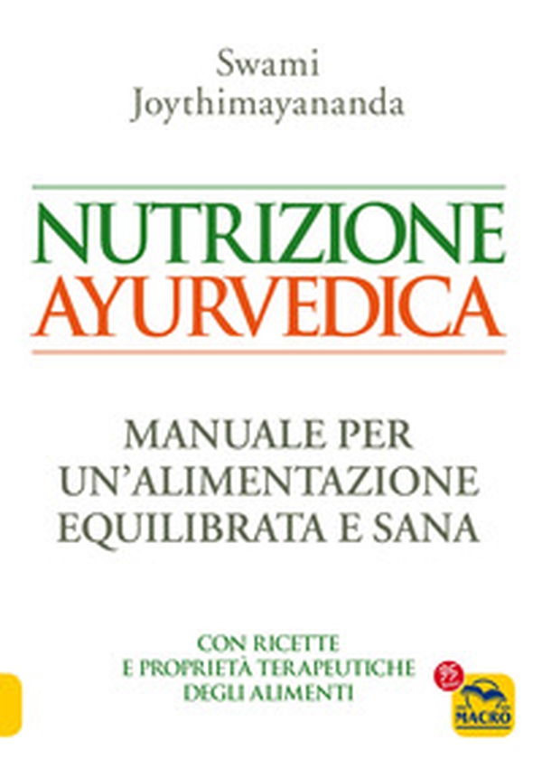Nutrizione ayurvedica. Manuale per una nutrizione equilibrata e sana - Librerie.coop Nutrizione ayurvedica. Manuale per una nutrizione equilibrata e sana - Librerie.coop