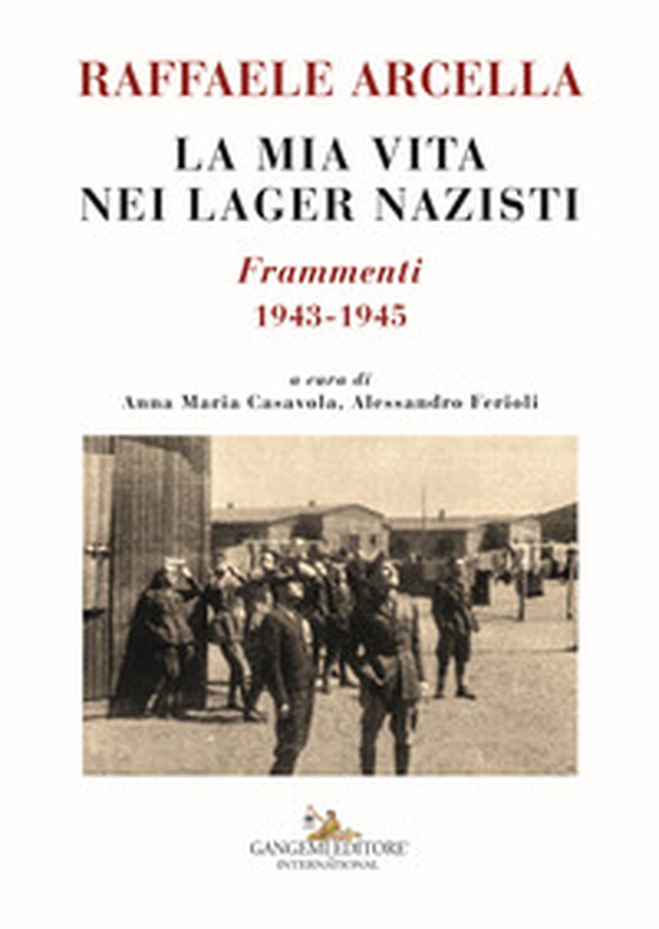 La mia vita nei lager nazisti. Frammenti 1943-1945 - Librerie.coop La mia vita nei lager nazisti. Frammenti 1943-1945 - Librerie.coop