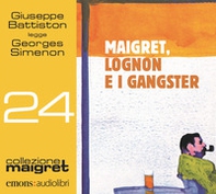 Maigret, Lognon e i gangster letto da Giuseppe Battiston. Audiolibro. CD Audio formato MP3 - Librerie.coop