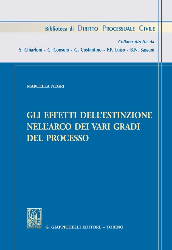 Gli effetti dell'estinzione nell'arco dei vari gradi del processo - Librerie.coop Gli effetti dell'estinzione nell'arco dei vari gradi del processo - Librerie.coop