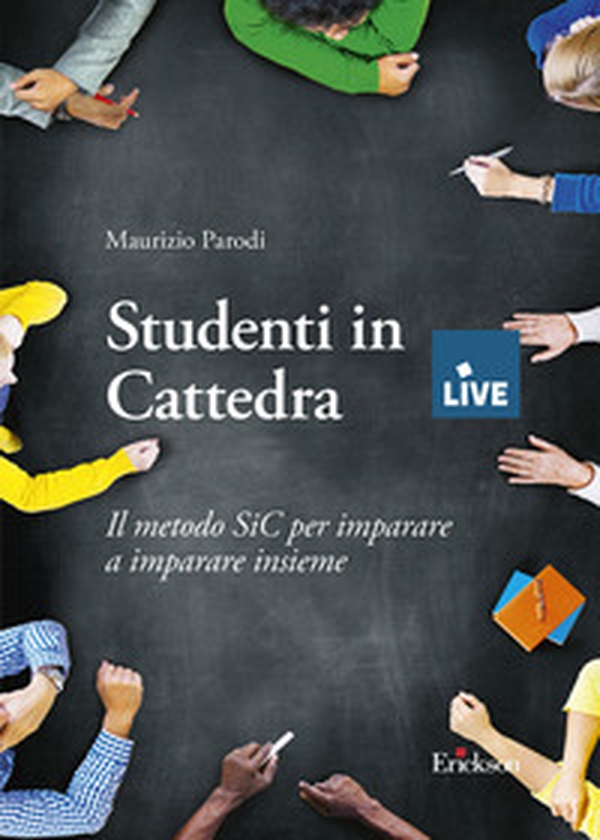 Studenti in Cattedra - DISPONIBILE SOLO PRESSO L'EDITORE. Il metodo SiC per imparare a imparare insieme - Librerie.coop Studenti in Cattedra - DISPONIBILE SOLO PRESSO L'EDITORE. Il metodo SiC per imparare a imparare insieme - Librerie.coop