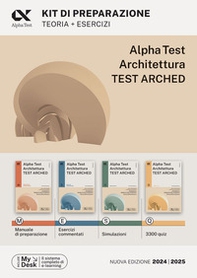 Alpha Test. Architettura. Test arched. Kit di preparazione. Per l'ammissione a tutti i corsi di laurea in Architettura e Ingegneria Edile-Architettura, Scienze dell'architettura. Ediz. MyDesk - Librerie.coop