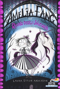 Amelia Fang nel regno degli unicorni - Librerie.coop