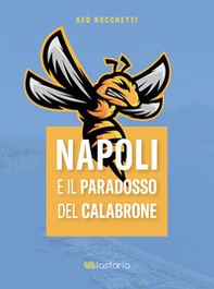Napoli e il paradosso del calabrone - Librerie.coop
