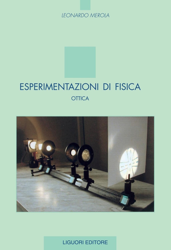 Esperimentazioni di Fisica: Ottica - Librerie.coop Esperimentazioni di Fisica: Ottica - Librerie.coop