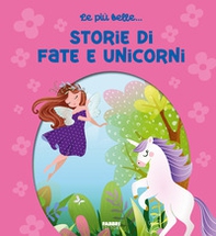 Le più belle... storie di fate e unicorni - Librerie.coop