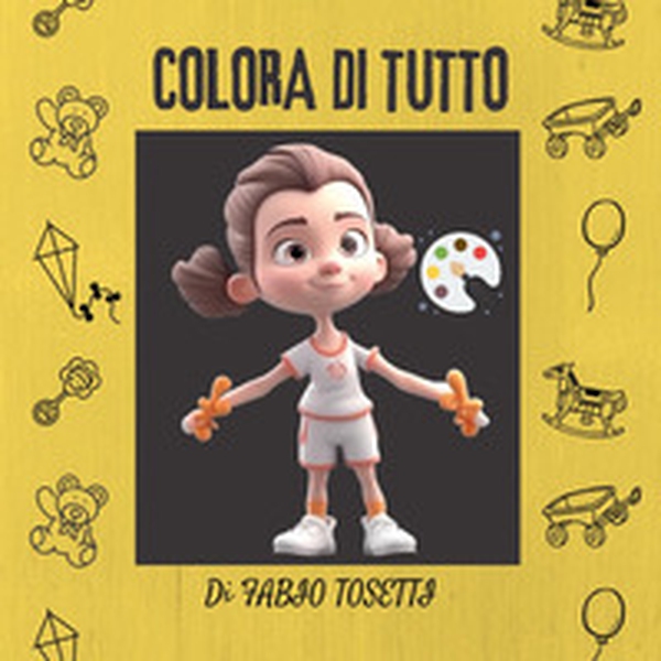 Colora di tutto - Librerie.coop Colora di tutto - Librerie.coop