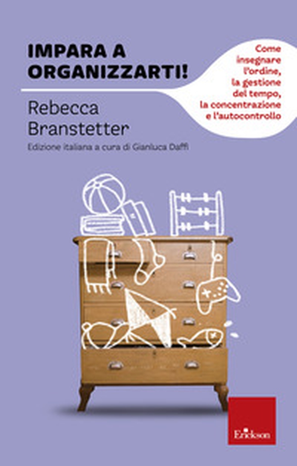 Impara a organizzarti! Come insegnare l'ordine, la gestione del tempo, la concentrazione e l'autocontrollo - Librerie.coop Impara a organizzarti! Come insegnare l'ordine, la gestione del tempo, la concentrazione e l'autocontrollo - Librerie.coop