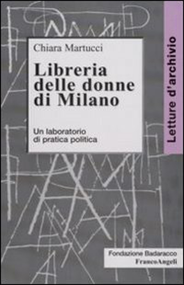 Libreria delle donne di Milano. Un laboratorio di pratica politica - Librerie.coop Libreria delle donne di Milano. Un laboratorio di pratica politica - Librerie.coop