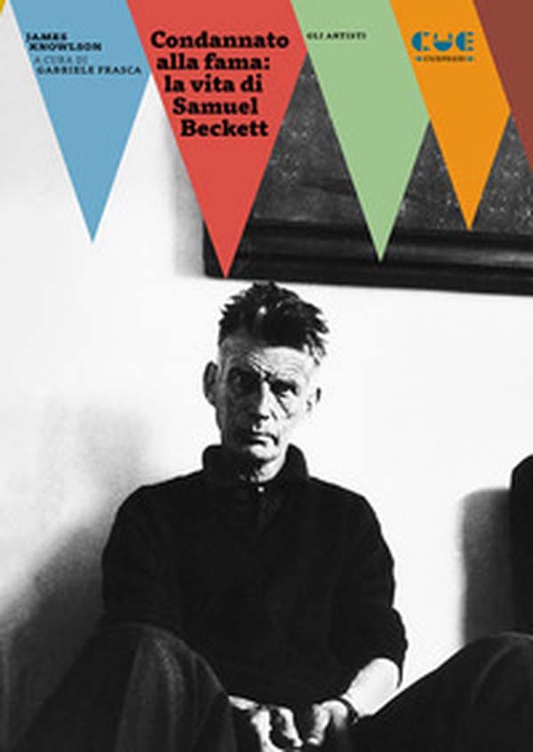 Condannato alla fama: la vita di Samuel Beckett - Librerie.coop Condannato alla fama: la vita di Samuel Beckett - Librerie.coop