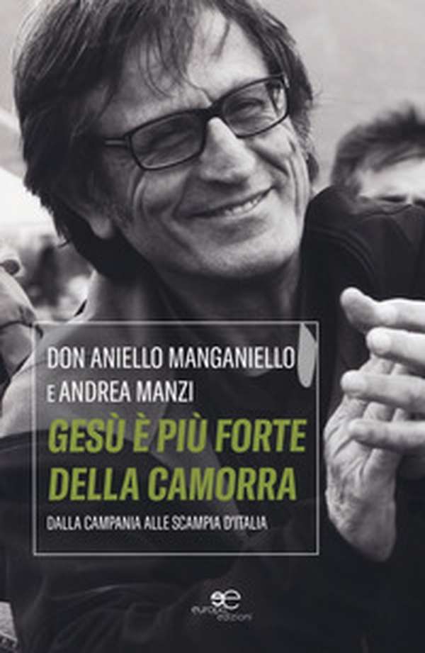 Gesù è più forte della camorra. Dalla Campania alle Scampia d'Italia - Librerie.coop Gesù è più forte della camorra. Dalla Campania alle Scampia d'Italia - Librerie.coop