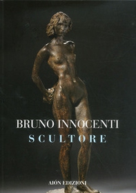 Bruno Innocenti scultore 1906-1986 - Librerie.coop