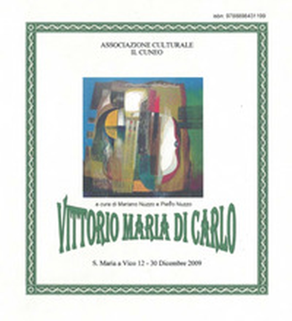 Vittorio Maria di Carlo. Catalogo della mostra (S. Maria a Vico, 12-30 dicembre 2009) - Librerie.coop Vittorio Maria di Carlo. Catalogo della mostra (S. Maria a Vico, 12-30 dicembre 2009) - Librerie.coop