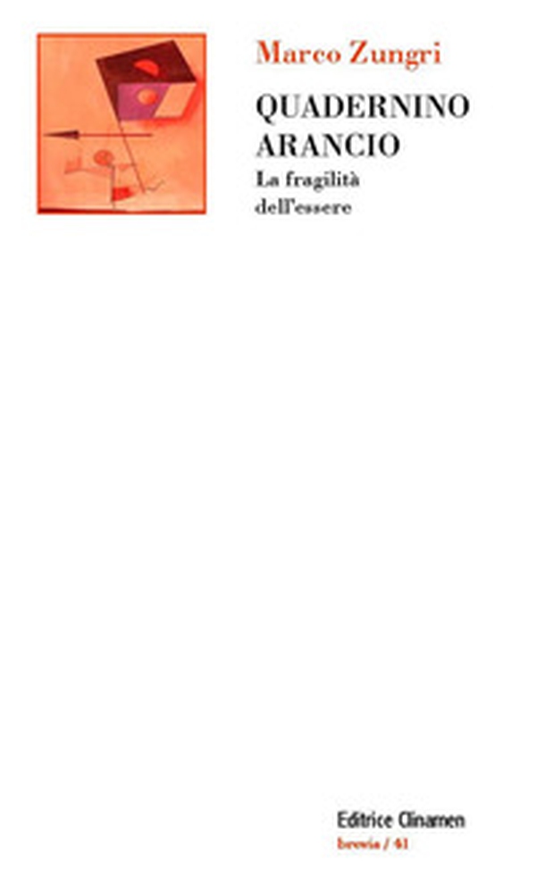 Quadernino arancio. La fragilità dell'essere - Librerie.coop Quadernino arancio. La fragilità dell'essere - Librerie.coop