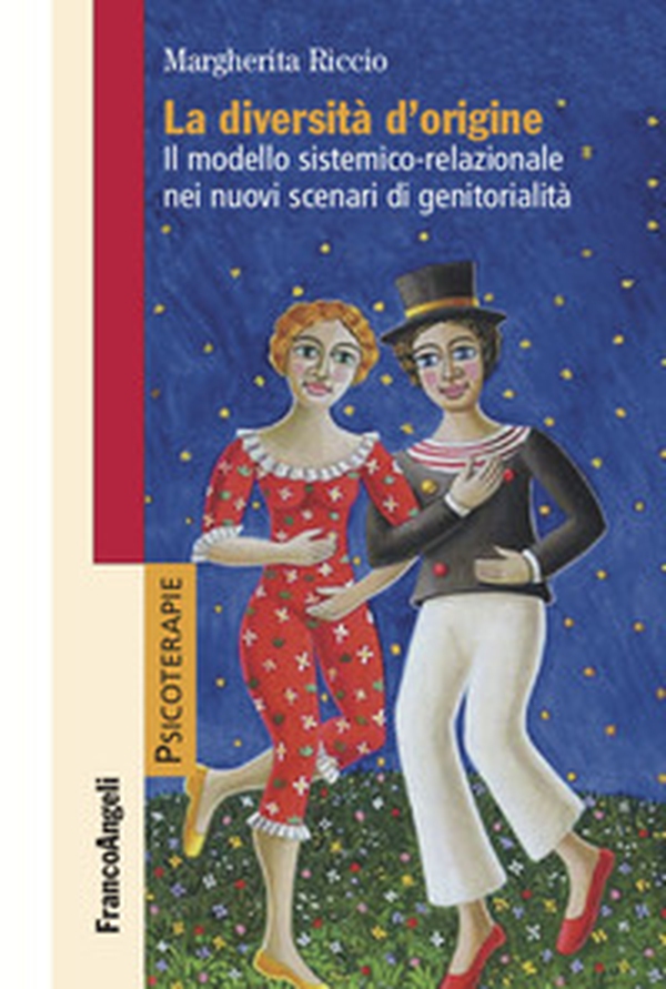 La diversità d'origine. Il modello sistemico-relazionale nei nuovi scenari di genitorialità - Librerie.coop La diversità d'origine. Il modello sistemico-relazionale nei nuovi scenari di genitorialità - Librerie.coop