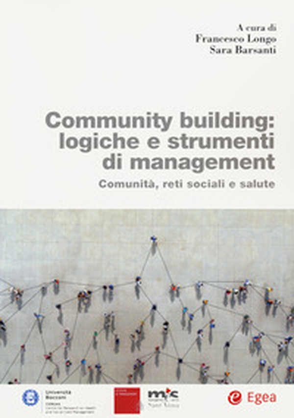 Community building: logiche e strumenti di management. Comunità, reti sociali e salute - Librerie.coop Community building: logiche e strumenti di management. Comunità, reti sociali e salute - Librerie.coop