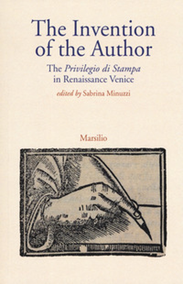 The invention of the author. The «Privilegio di stampa» in Renaissance Venice - Librerie.coop The invention of the author. The «Privilegio di stampa» in Renaissance Venice - Librerie.coop