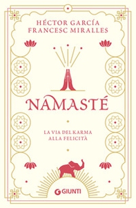 Namastè. La via del karma alla felicità - Librerie.coop