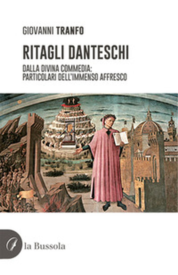 Ritagli danteschi. Dalla Divina Commedia: particolari dell'immenso affresco - Librerie.coop Ritagli danteschi. Dalla Divina Commedia: particolari dell'immenso affresco - Librerie.coop