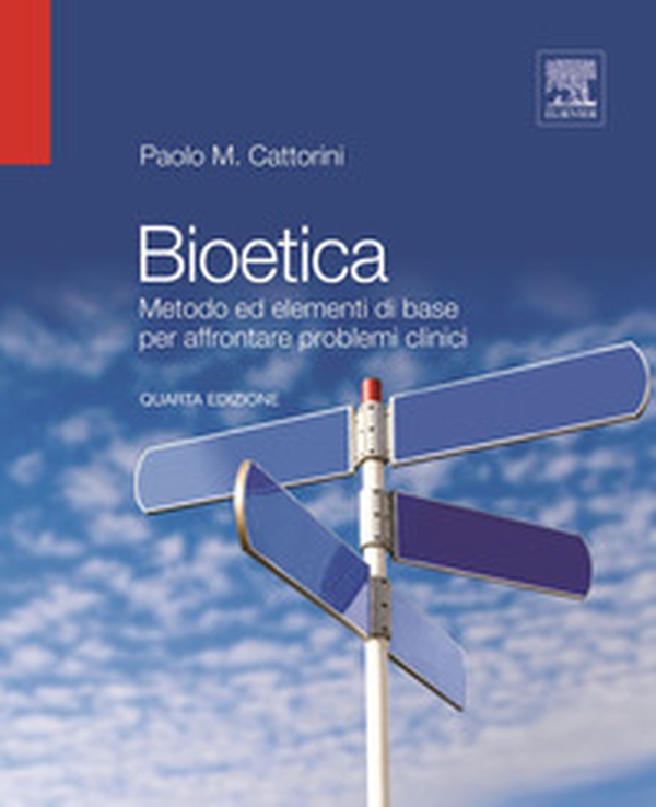 Bioetica. Metodo ed elementi di base per affrontare problemi clinici - Librerie.coop Bioetica. Metodo ed elementi di base per affrontare problemi clinici - Librerie.coop