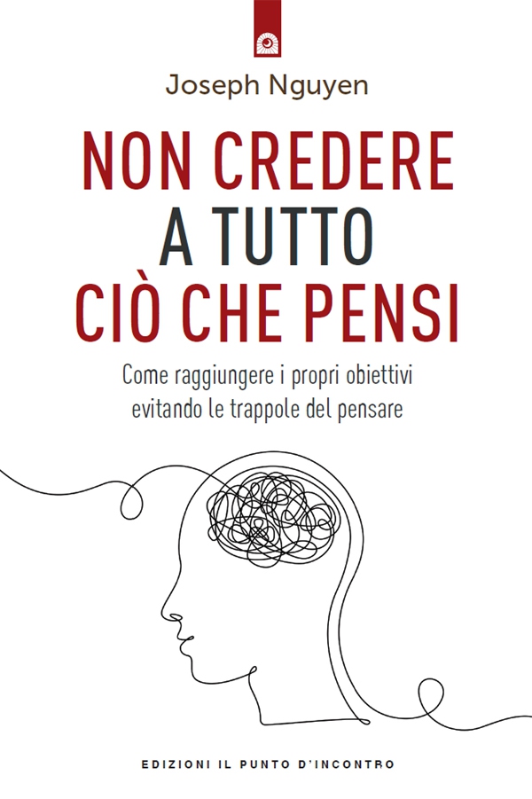 Non credere a tutto ciò che pensi - Librerie.coop Non credere a tutto ciò che pensi - Librerie.coop