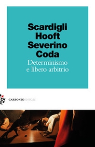Determinismo e libero arbitrio - Librerie.coop