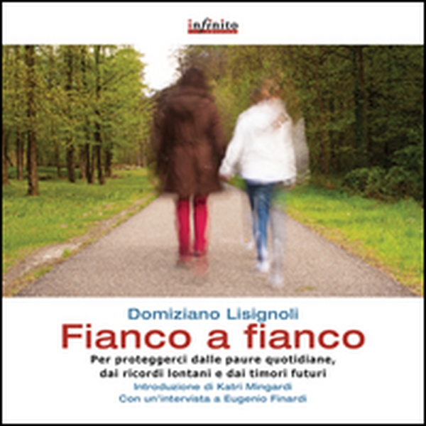 Fianco a fianco. Per proteggerci dalle paure quotidiane, dai ricordi lontani e dai timori futuri - Librerie.coop Fianco a fianco. Per proteggerci dalle paure quotidiane, dai ricordi lontani e dai timori futuri - Librerie.coop