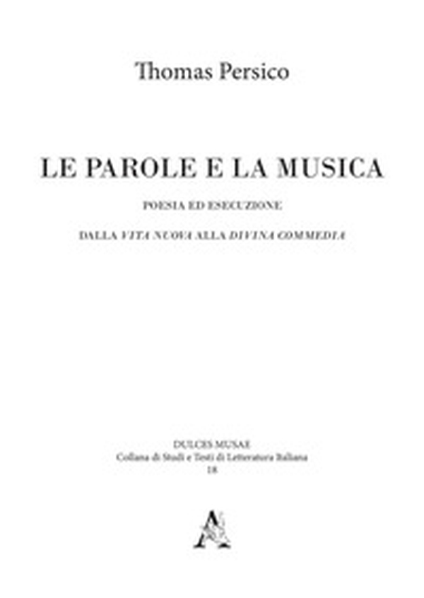 Le parole e la musica. Poesia ed esecuzione dalla Vita nuova alla Divina Commedia - Librerie.coop Le parole e la musica. Poesia ed esecuzione dalla Vita nuova alla Divina Commedia - Librerie.coop