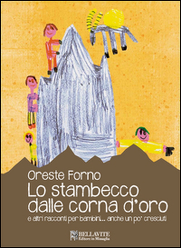 Lo stambecco dalle corna d'oro e altre racconti per bambini... anche un po' cresciuti - Librerie.coop Lo stambecco dalle corna d'oro e altre racconti per bambini... anche un po' cresciuti - Librerie.coop