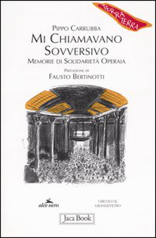 Mi chiamavano sovversivo. Memorie di solidarietà operaia - Librerie.coop Mi chiamavano sovversivo. Memorie di solidarietà operaia - Librerie.coop
