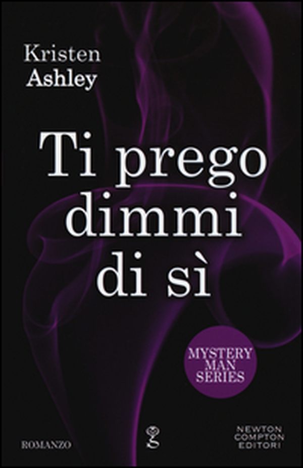 Ti prego dimmi di sì. Mystery man series - Librerie.coop Ti prego dimmi di sì. Mystery man series - Librerie.coop