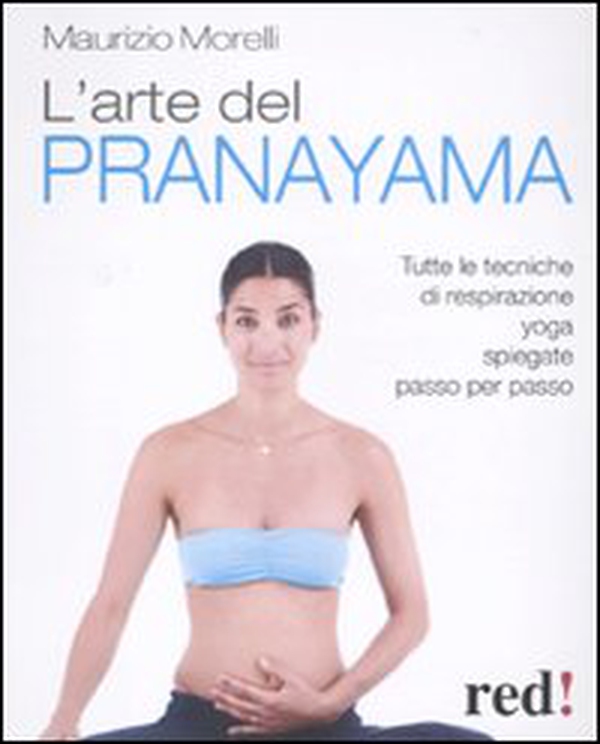 L'arte del pranayama. Tutte le tecniche di respirazione yoga spiegate passo per passo - Librerie.coop L'arte del pranayama. Tutte le tecniche di respirazione yoga spiegate passo per passo - Librerie.coop