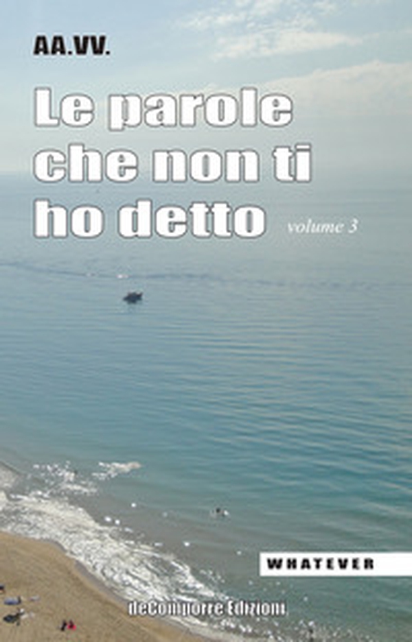 Le parole che non ti ho detto. Quelle lettere che non scriviamo più - Librerie.coop Le parole che non ti ho detto. Quelle lettere che non scriviamo più - Librerie.coop
