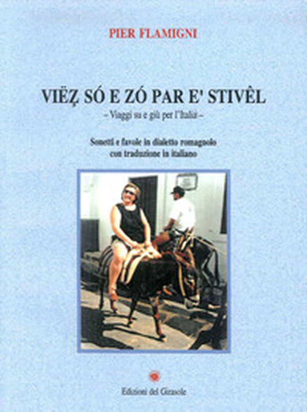 Viez so e zo par e' stivel. Viaggi su e giù per l'Italia - Librerie.coop Viez so e zo par e' stivel. Viaggi su e giù per l'Italia - Librerie.coop