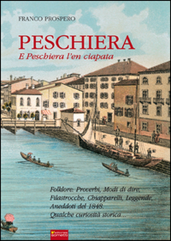 Peschiera. E Peschiera l'en ciapata - Librerie.coop Peschiera. E Peschiera l'en ciapata - Librerie.coop