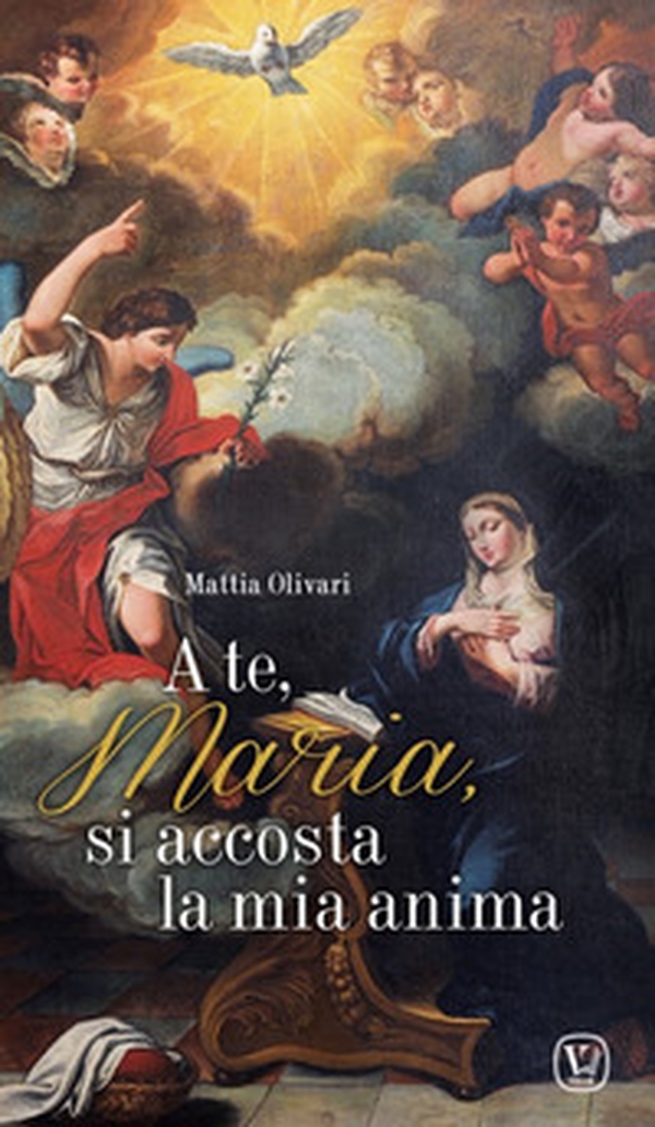 A te, Maria, si accosta la mia anima - Librerie.coop A te, Maria, si accosta la mia anima - Librerie.coop