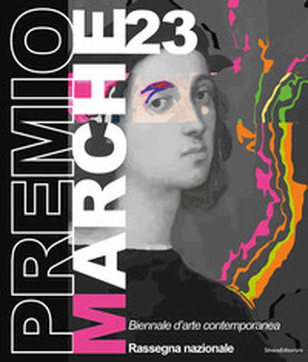 Premio Marche 2023. Biennale d'arte contemporanea. Rassegna Stampa - Librerie.coop Premio Marche 2023. Biennale d'arte contemporanea. Rassegna Stampa - Librerie.coop