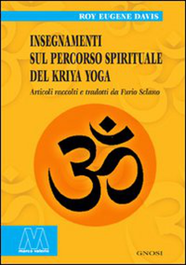 Insegnamenti sul percorso spirituale del Kriya yoga - Librerie.coop Insegnamenti sul percorso spirituale del Kriya yoga - Librerie.coop