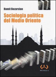 Sociologia politica del Medio Oriente - Librerie.coop