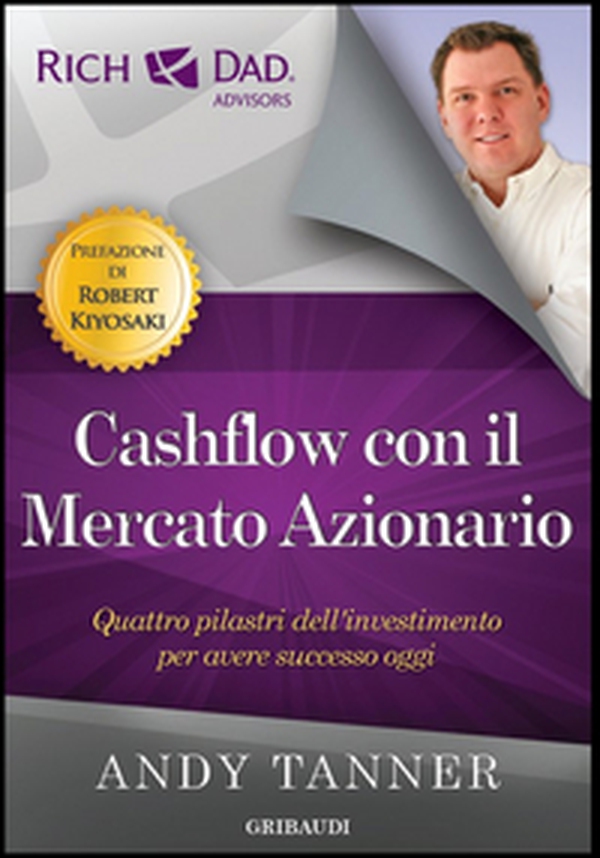 Cashflow con il mercato azionario. Quattro pilastri dell'investimento per avere successo oggi - Librerie.coop Cashflow con il mercato azionario. Quattro pilastri dell'investimento per avere successo oggi - Librerie.coop