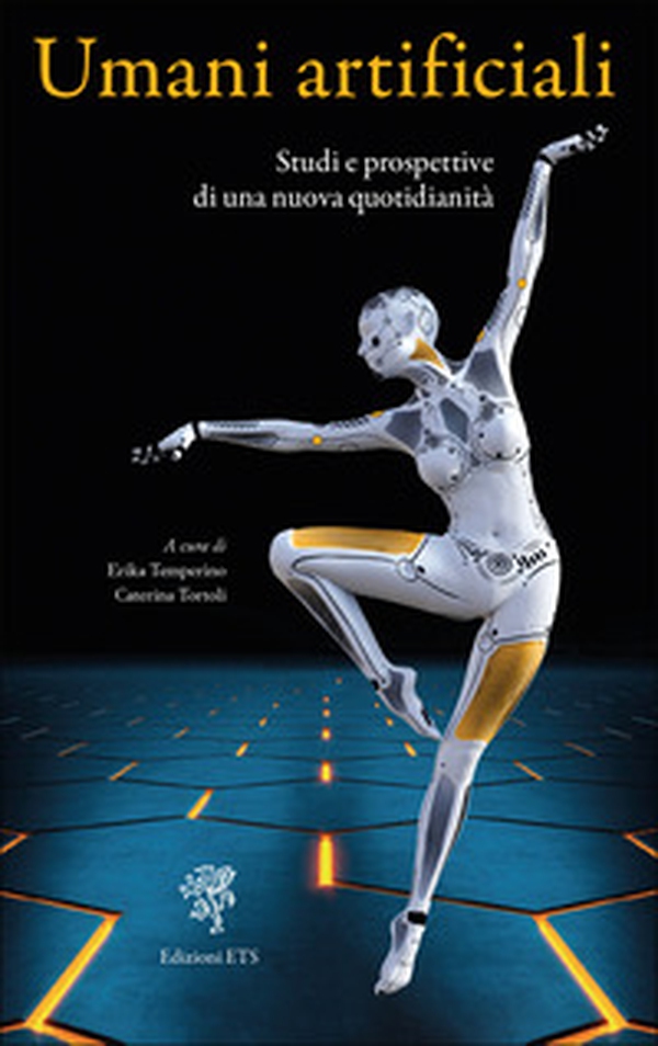 Umani artificiali. Studi e prospettive di una nuova quotidianità - Librerie.coop Umani artificiali. Studi e prospettive di una nuova quotidianità - Librerie.coop